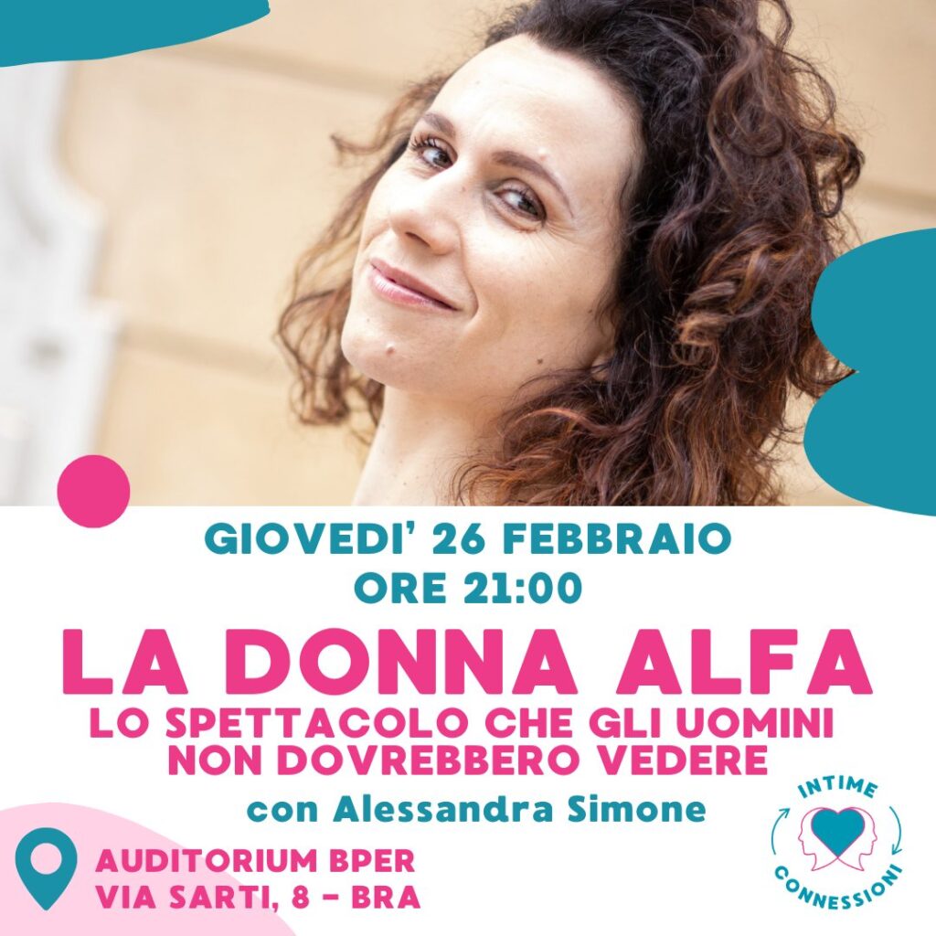 Locandina «La donna alfa – Lo spettacolo che gli uomini non dovrebbero vedere» – festival Intime Connessioni, Bra